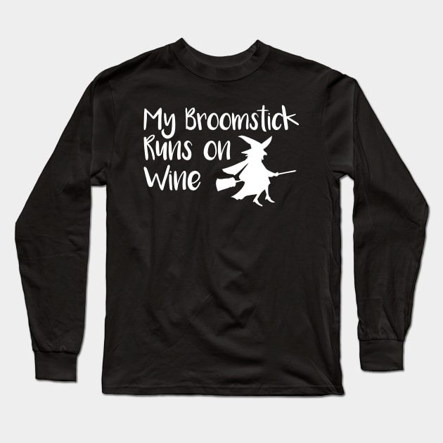 My Broomstick Runs On Wine Long Sleeve T-Shirt by oddmatter